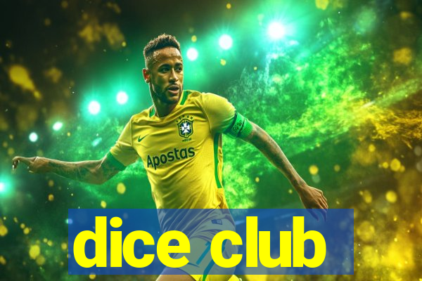 dice club